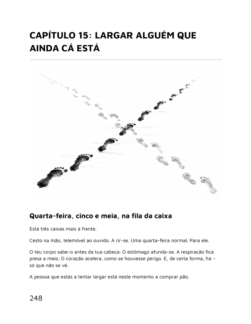 Larga o que te destrói — Largar alguém que ainda cá está